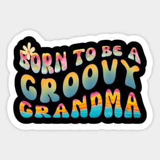 Born To Be A Groovy Grandma Sticker